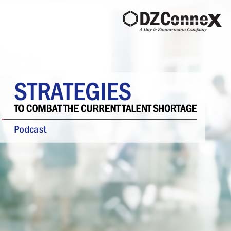 Podcast: Strategies to Combat the Current Talent Shortage 